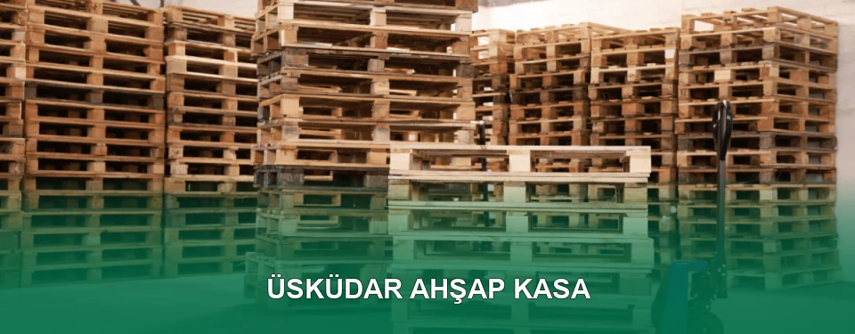 Üsküdar Ahşap Kasa İmalatı