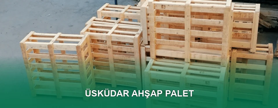 Üsküdar Ahşap Palet İmalatı