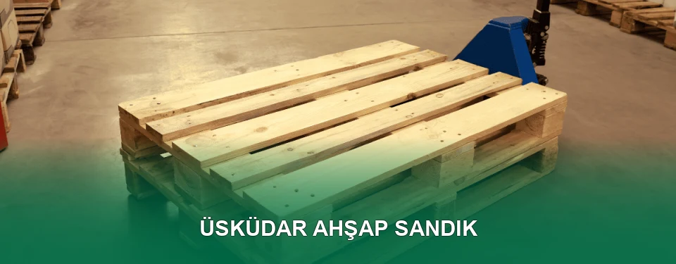 Üsküdar Ahşap Sandık İmalatı