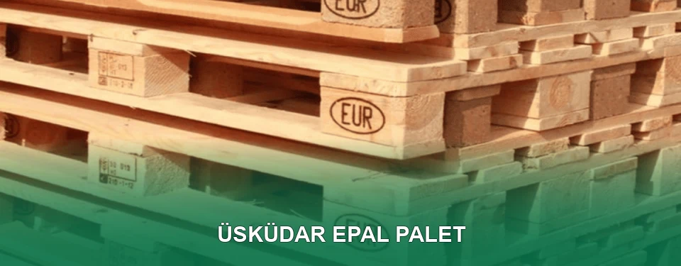 Üsküdar EPAL Palet Satışı